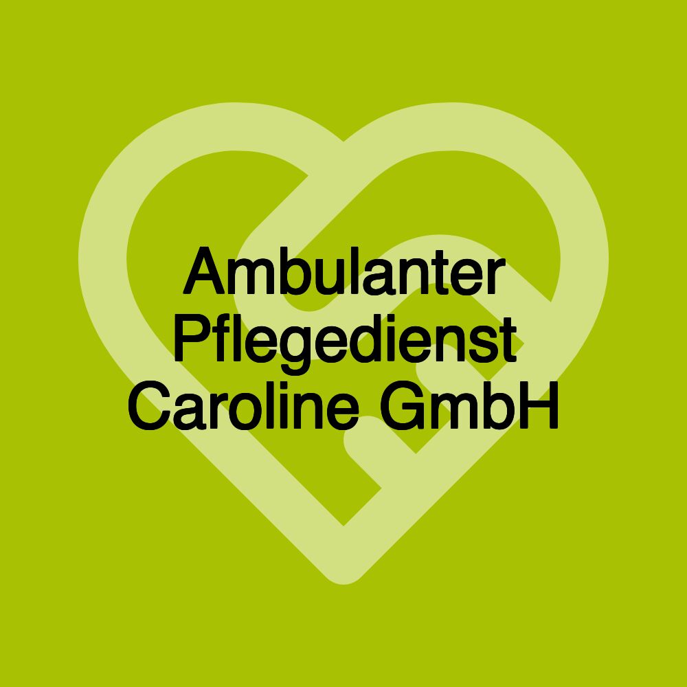 Ambulanter Pflegedienst Caroline GmbH
