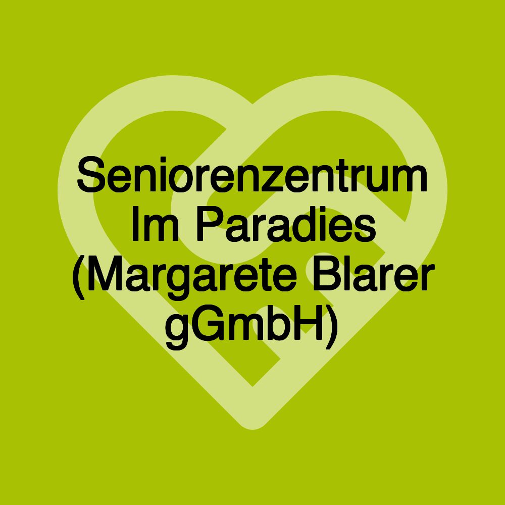 Seniorenzentrum Im Paradies (Margarete Blarer gGmbH)