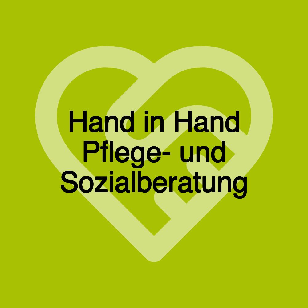 Hand in Hand Pflege- und Sozialberatung