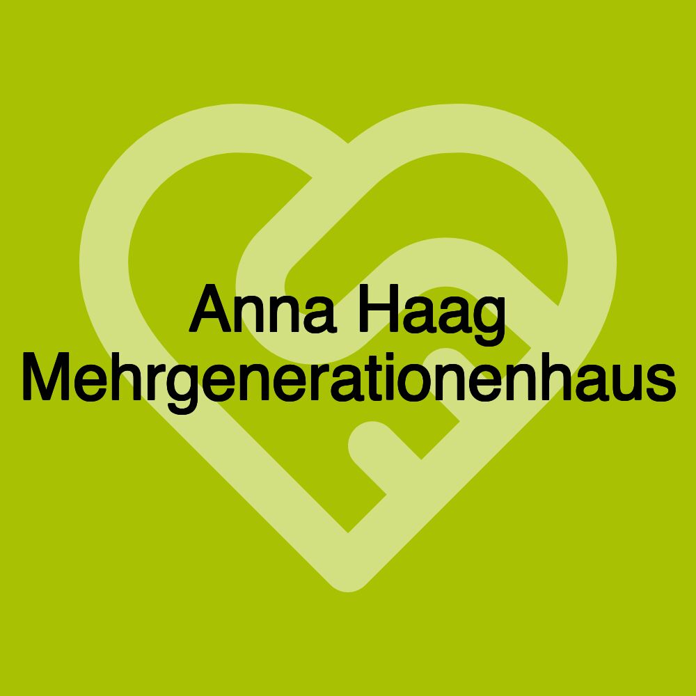 Anna Haag Mehrgenerationenhaus