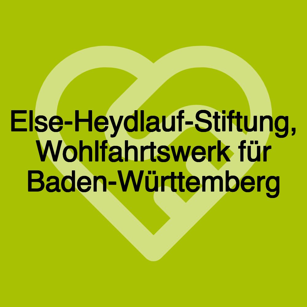 Else-Heydlauf-Stiftung, Wohlfahrtswerk für Baden-Württemberg