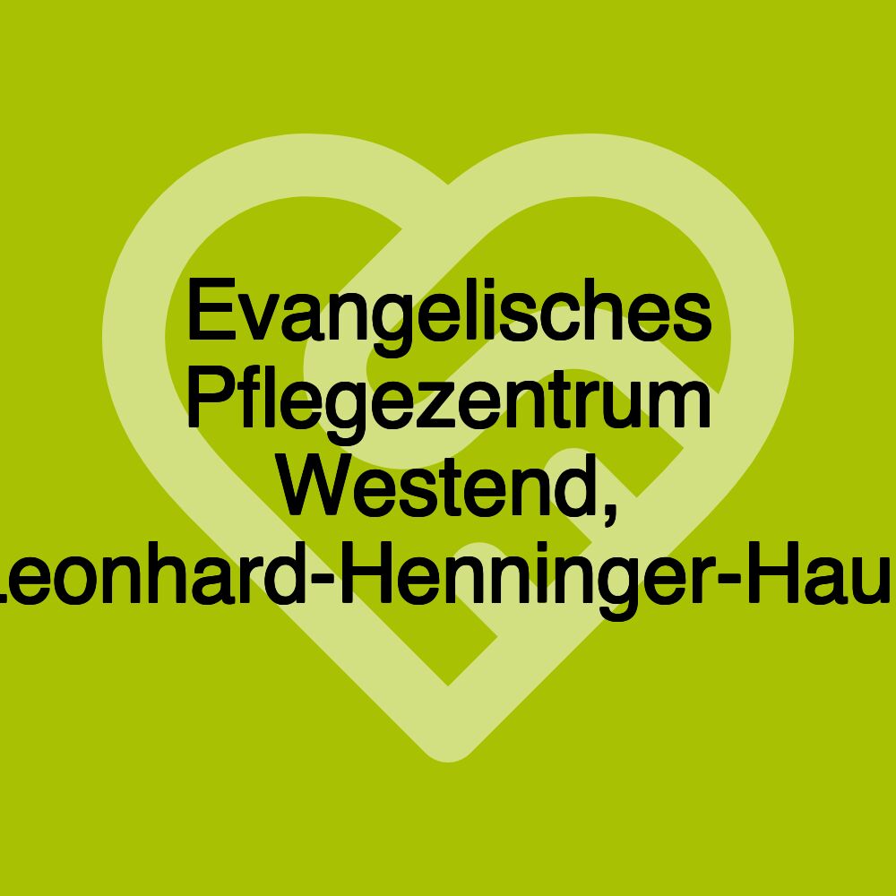 Evangelisches Pflegezentrum Westend, Leonhard-Henninger-Haus
