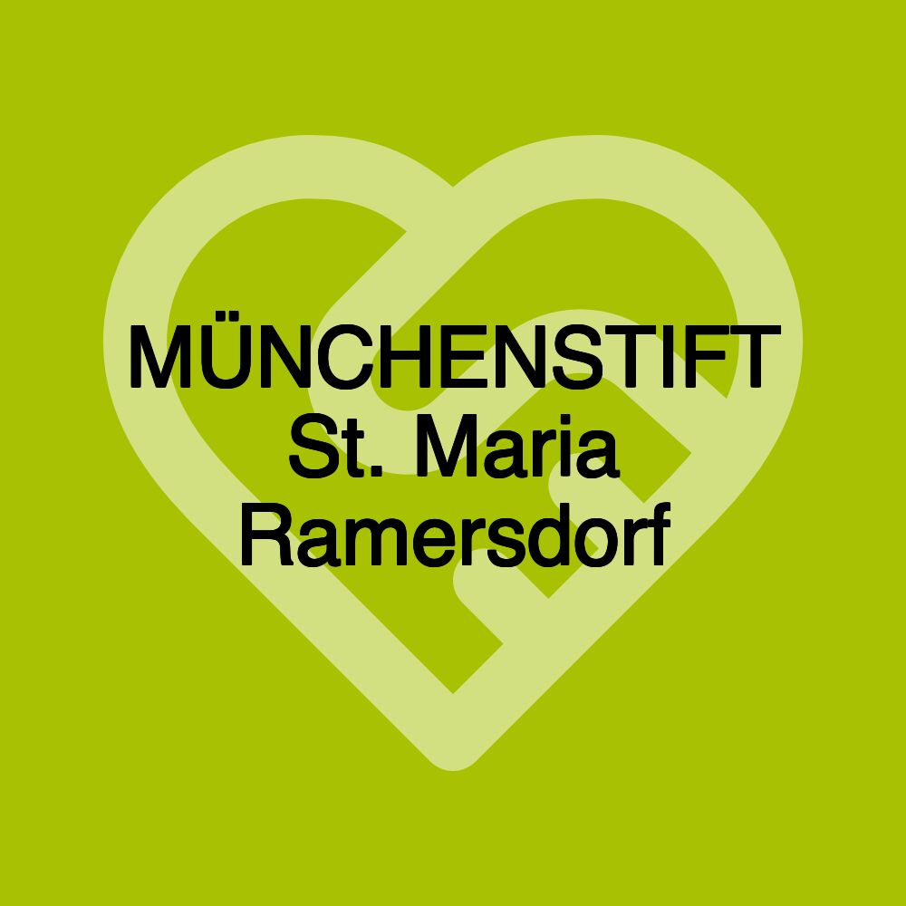 MÜNCHENSTIFT St. Maria Ramersdorf