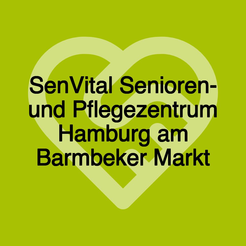 SenVital Senioren- und Pflegezentrum Hamburg am Barmbeker Markt