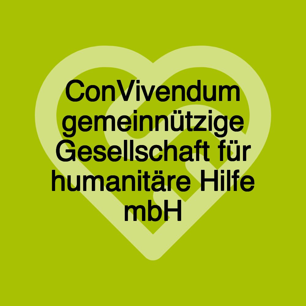ConVivendum gemeinnützige Gesellschaft für humanitäre Hilfe mbH