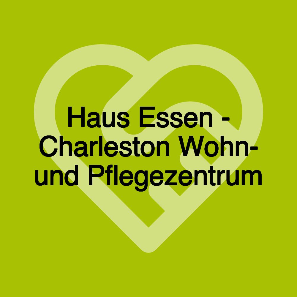 Haus Essen - Charleston Wohn- und Pflegezentrum