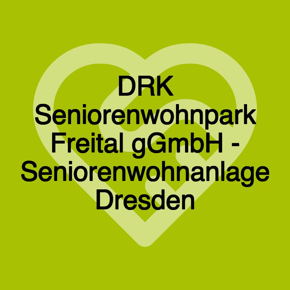 DRK Seniorenwohnpark Freital gGmbH - Seniorenwohnanlage Dresden