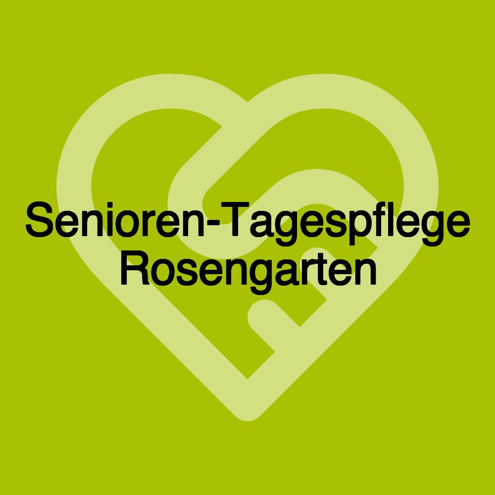 Senioren-Tagespflege Rosengarten
