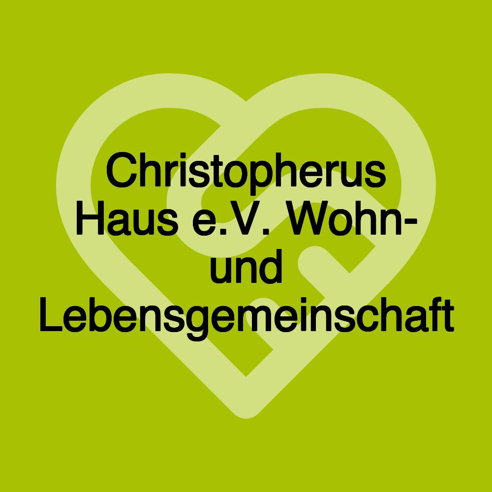 Christopherus Haus e.V. Wohn- und Lebensgemeinschaft