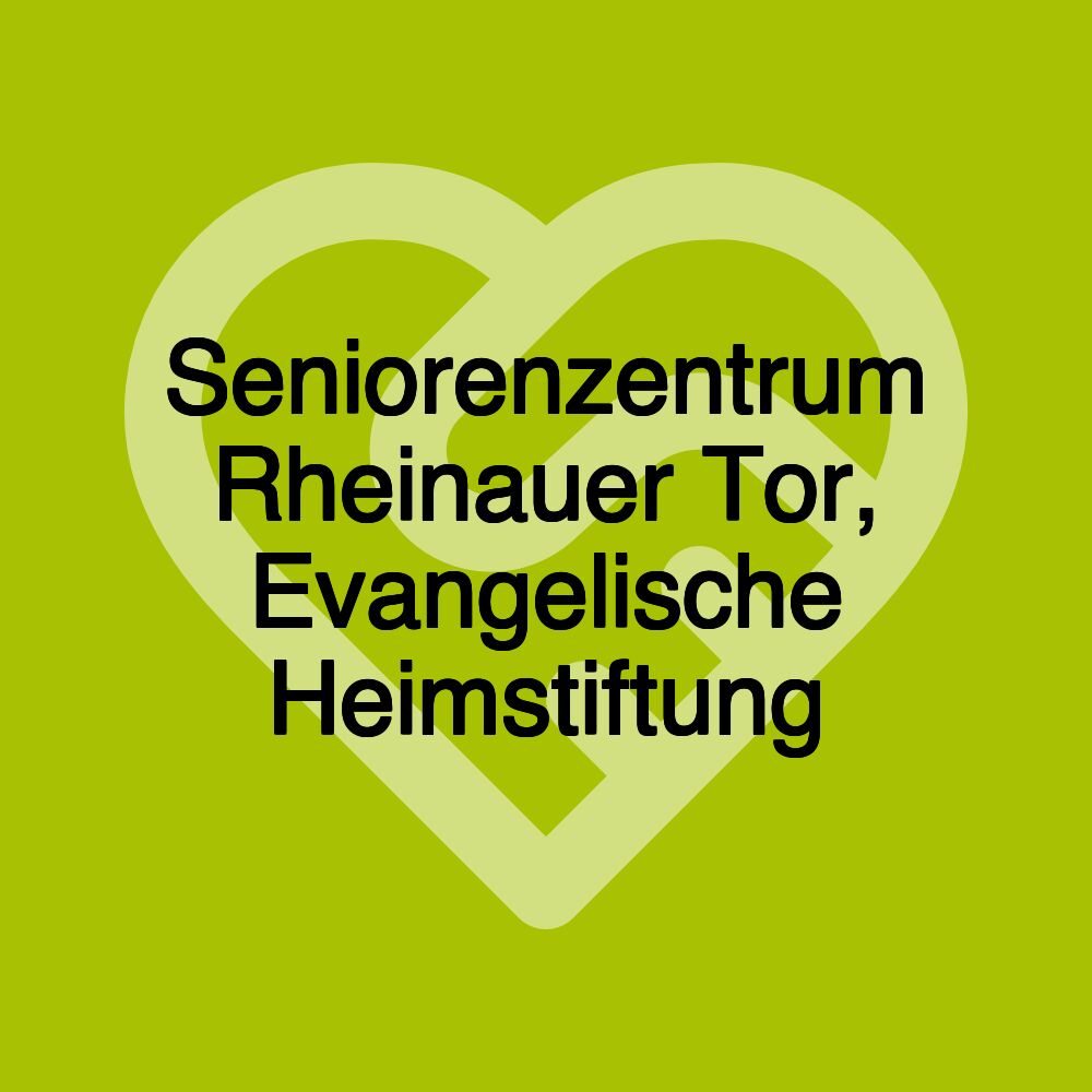Seniorenzentrum Rheinauer Tor, Evangelische Heimstiftung