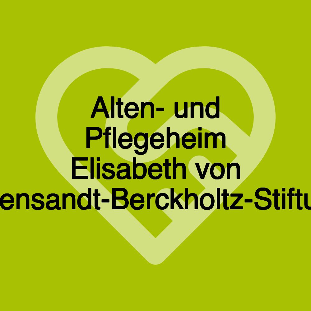 Alten- und Pflegeheim Elisabeth von Offensandt-Berckholtz-Stiftung