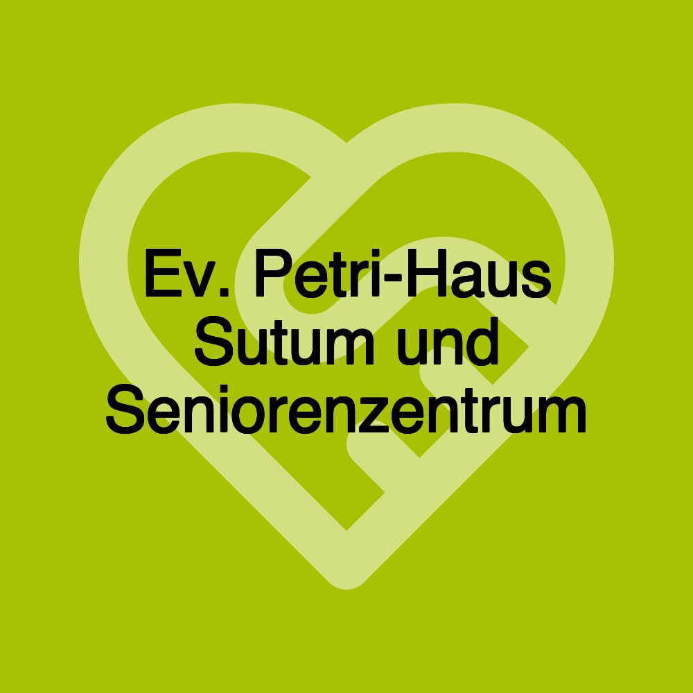 Ev. Petri-Haus Sutum und Seniorenzentrum