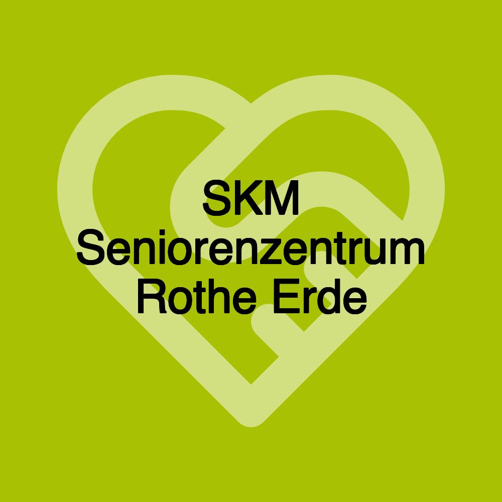 SKM Seniorenzentrum Rothe Erde