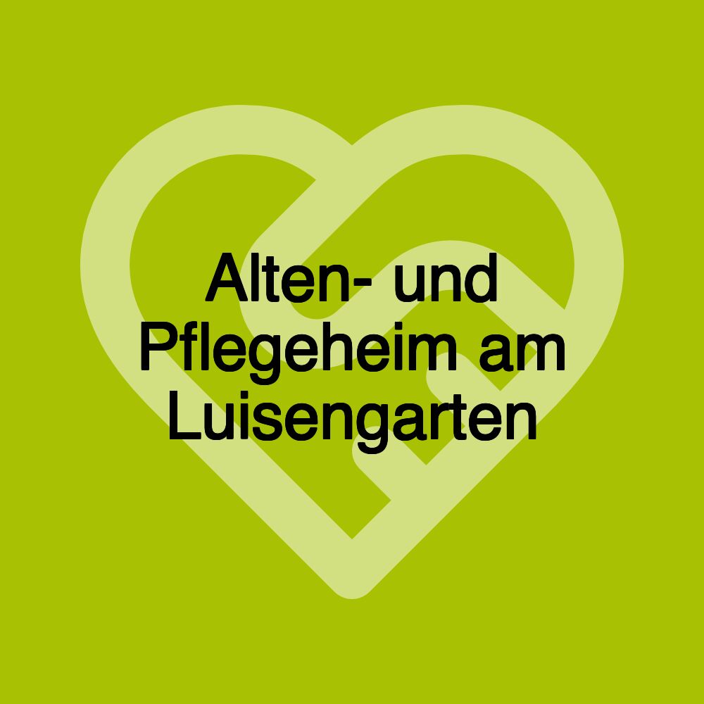 Alten- und Pflegeheim am Luisengarten