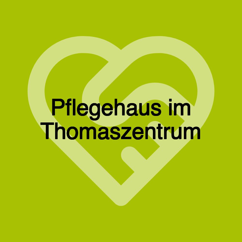 Pflegehaus im Thomaszentrum