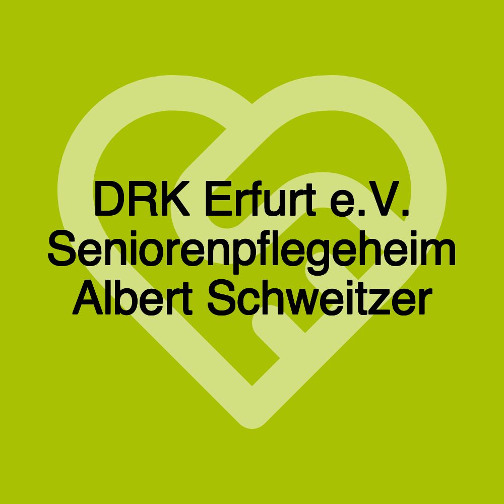 DRK Erfurt e.V. Seniorenpflegeheim Albert Schweitzer