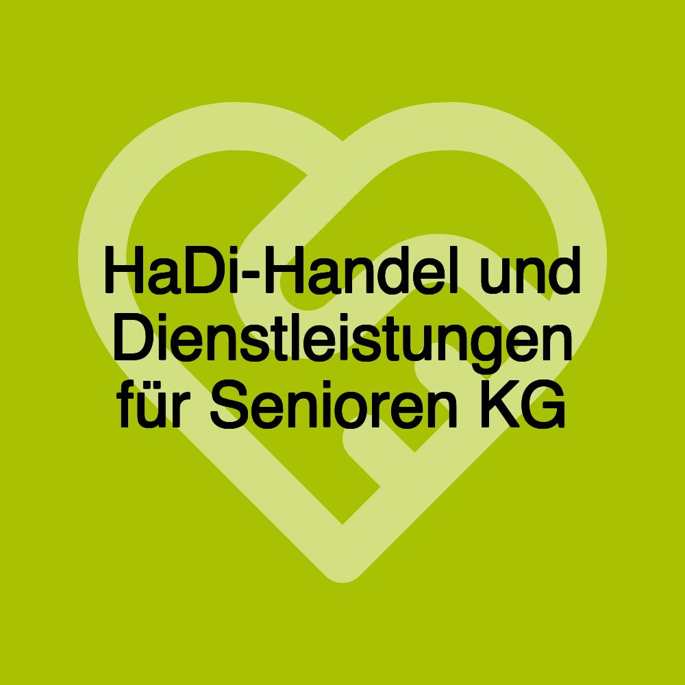 HaDi-Handel und Dienstleistungen für Senioren KG