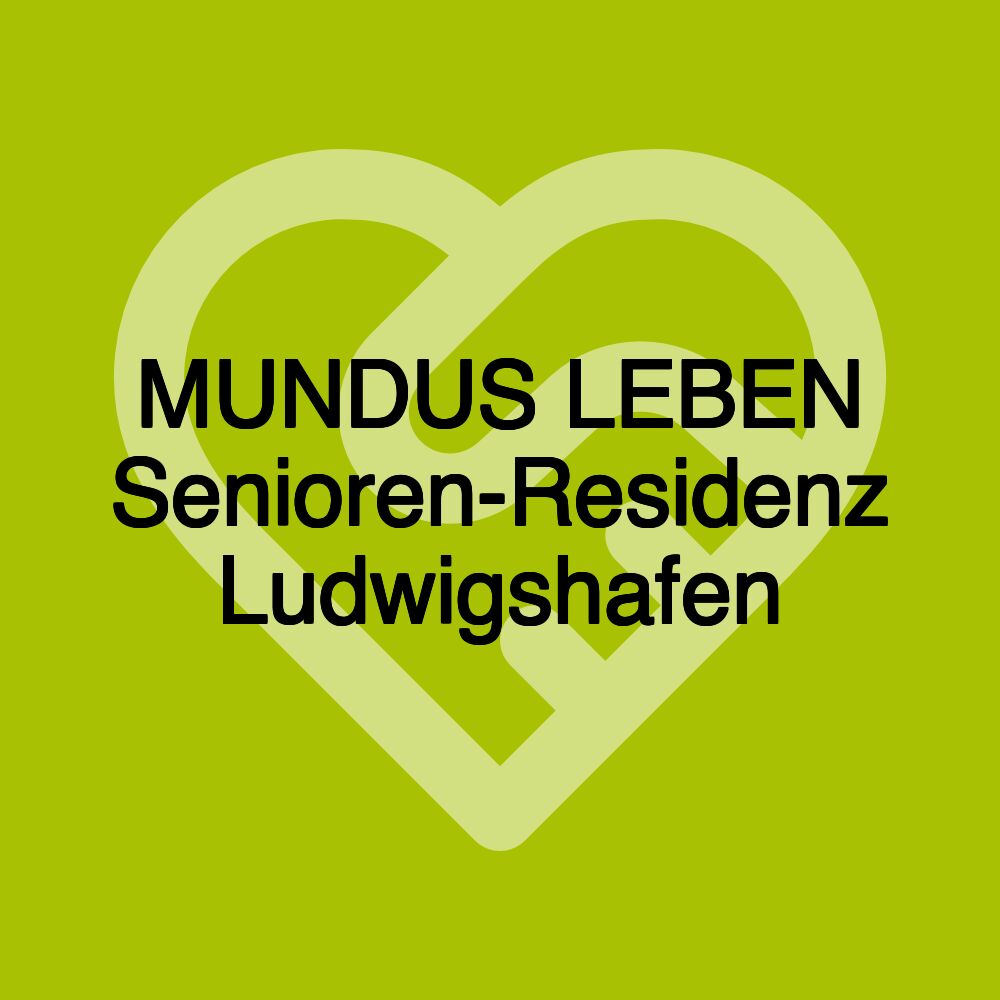 MUNDUS LEBEN Senioren-Residenz Ludwigshafen