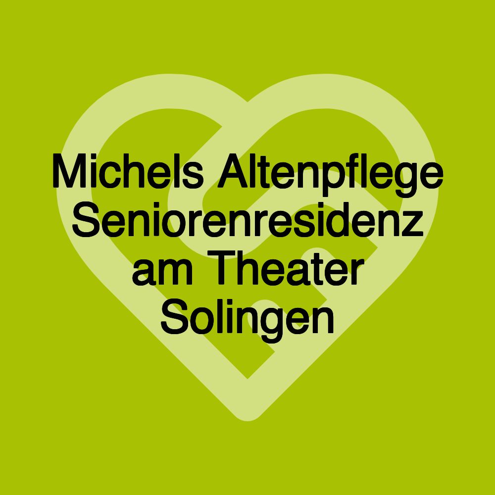 Michels Altenpflege Seniorenresidenz am Theater Solingen