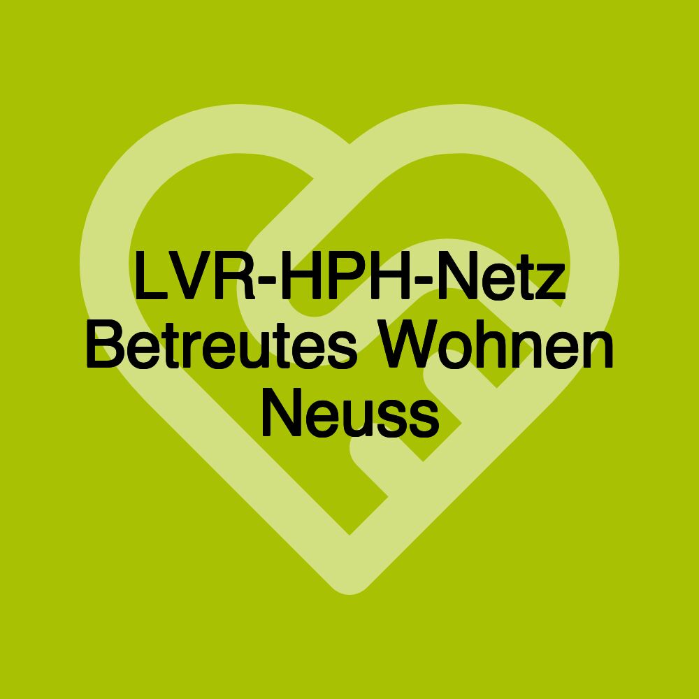 LVR-HPH-Netz Betreutes Wohnen Neuss