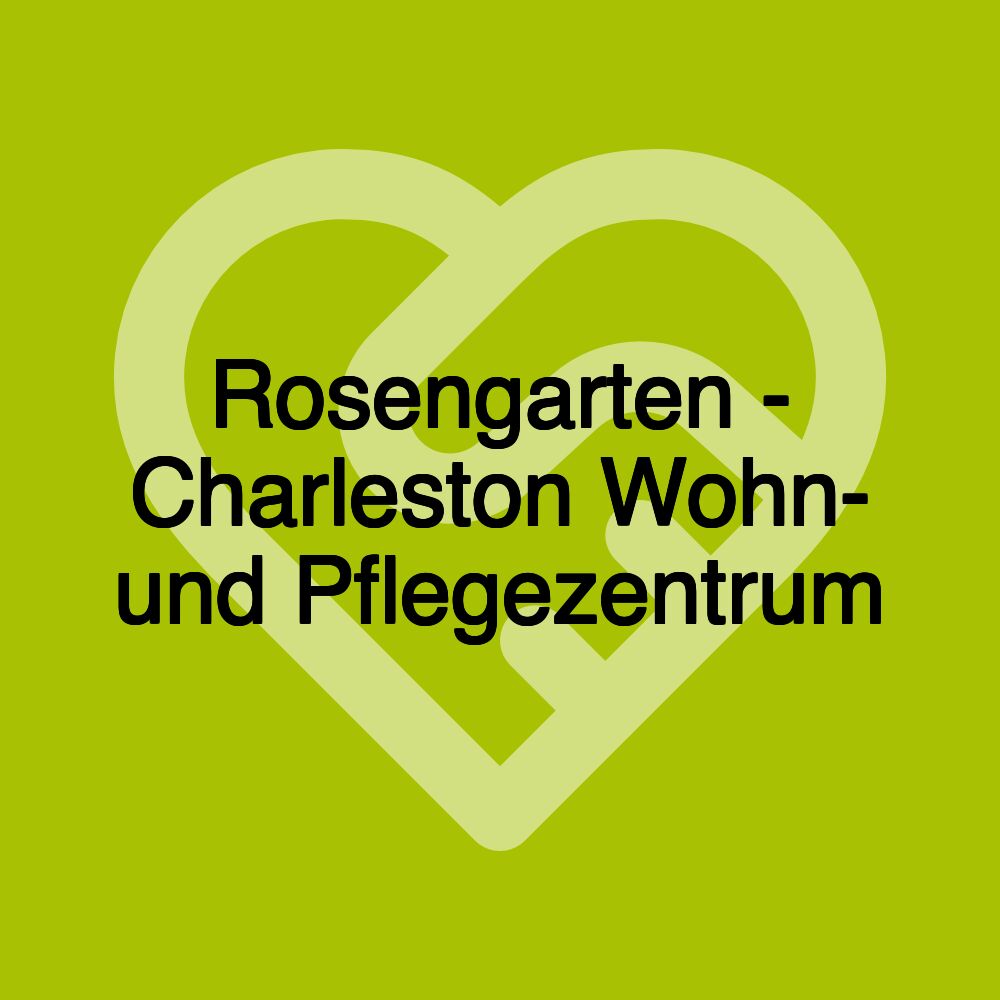 Rosengarten - Charleston Wohn- und Pflegezentrum