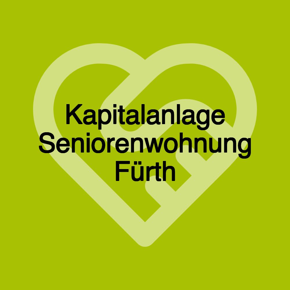 Kapitalanlage Seniorenwohnung Fürth