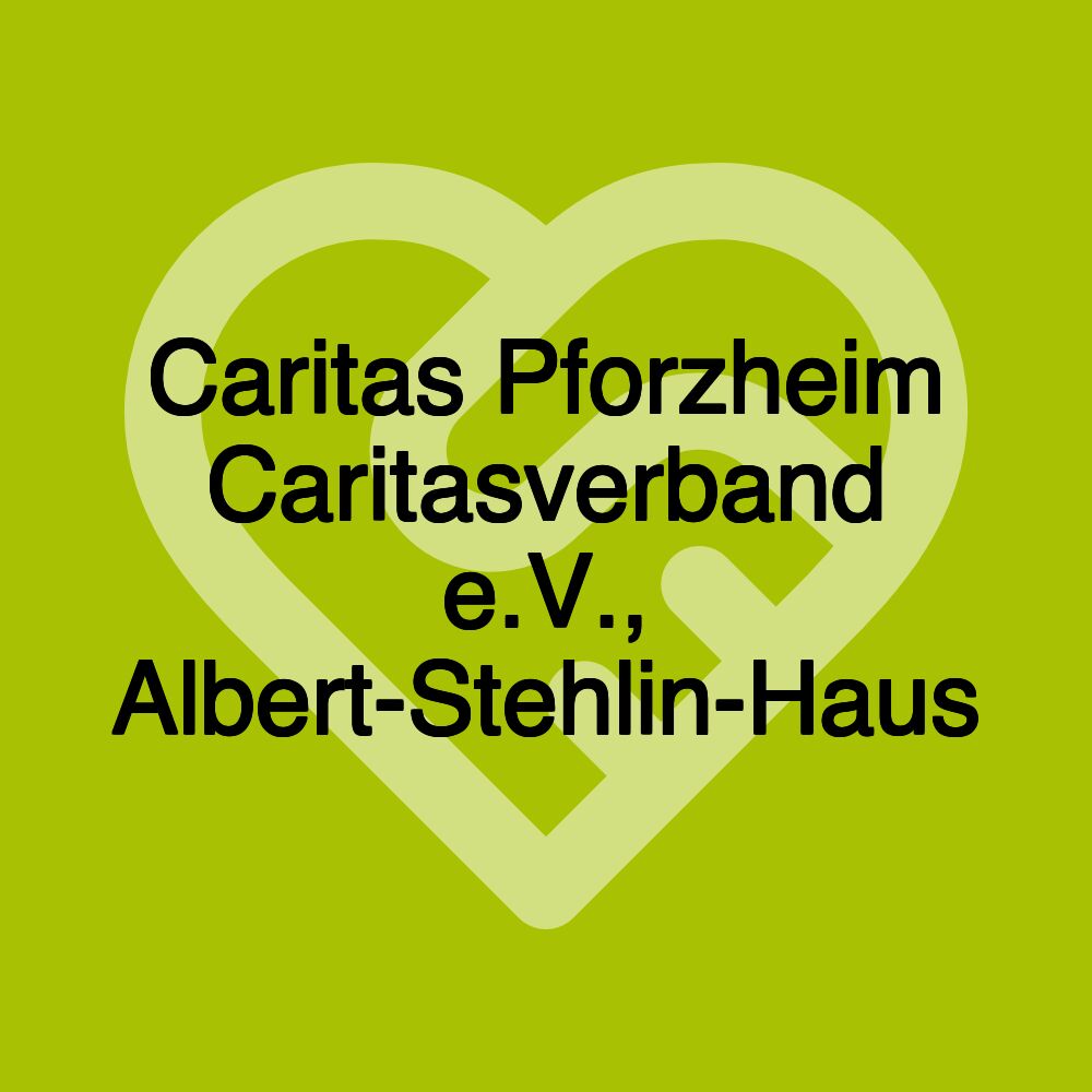 Caritas Pforzheim Caritasverband e.V., Albert-Stehlin-Haus