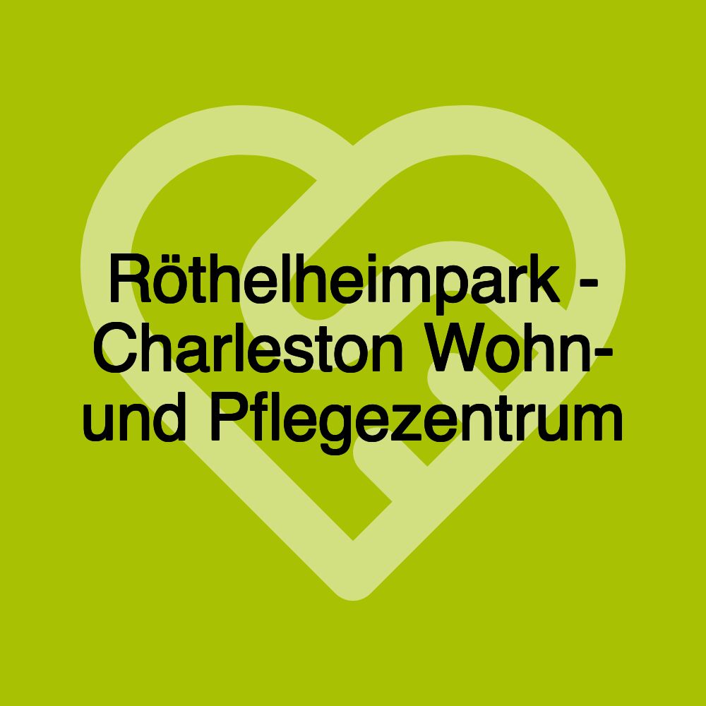 Röthelheimpark - Charleston Wohn- und Pflegezentrum