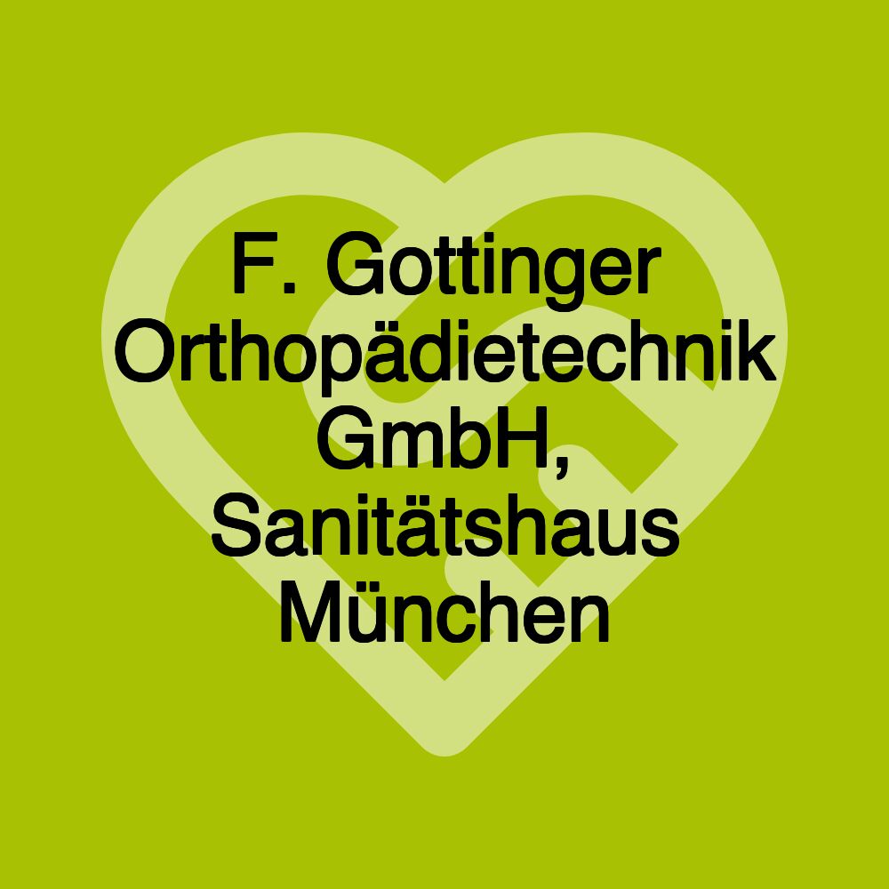 F. Gottinger Orthopädietechnik GmbH, Sanitätshaus München