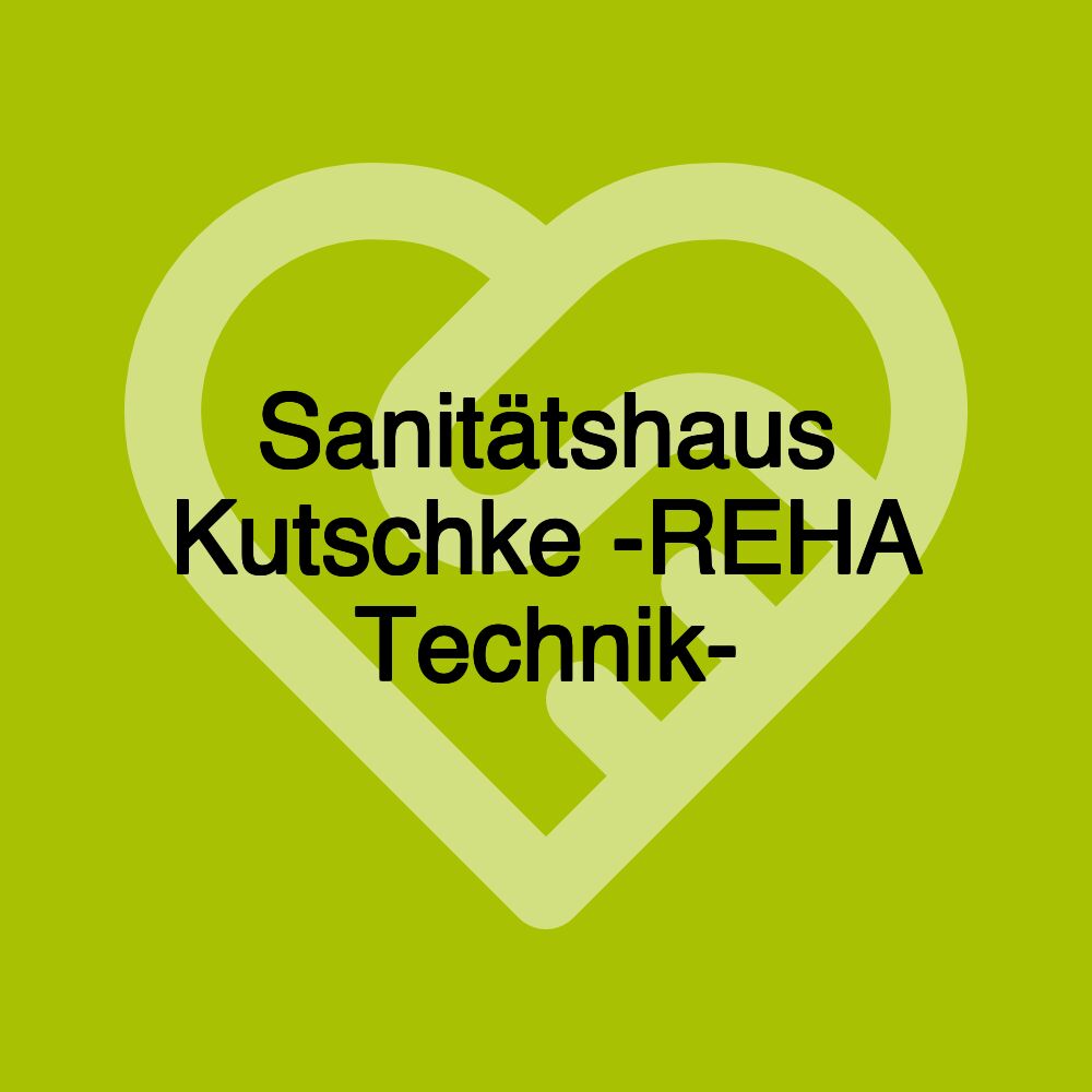 Sanitätshaus Kutschke -REHA Technik-