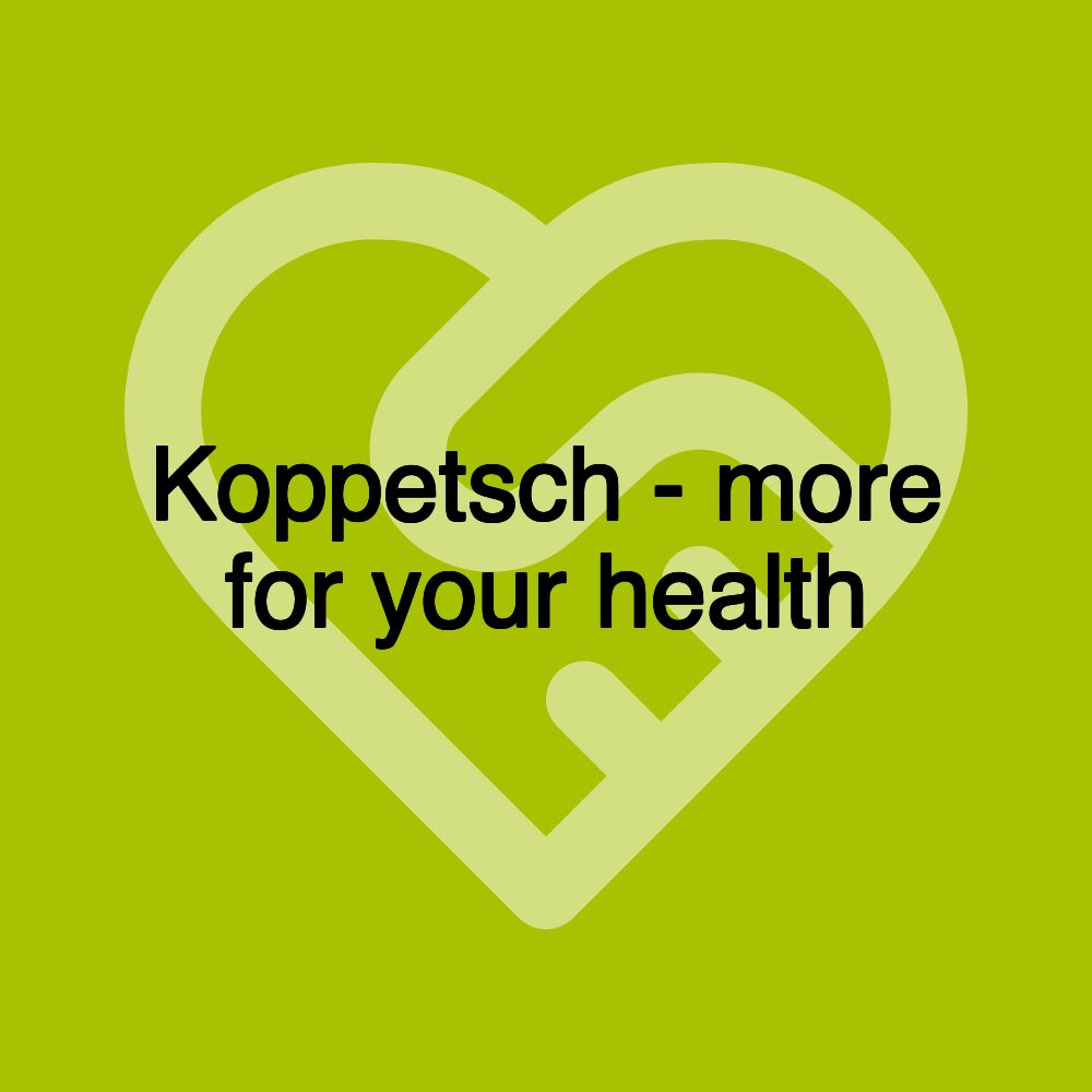 Koppetsch - more for your health