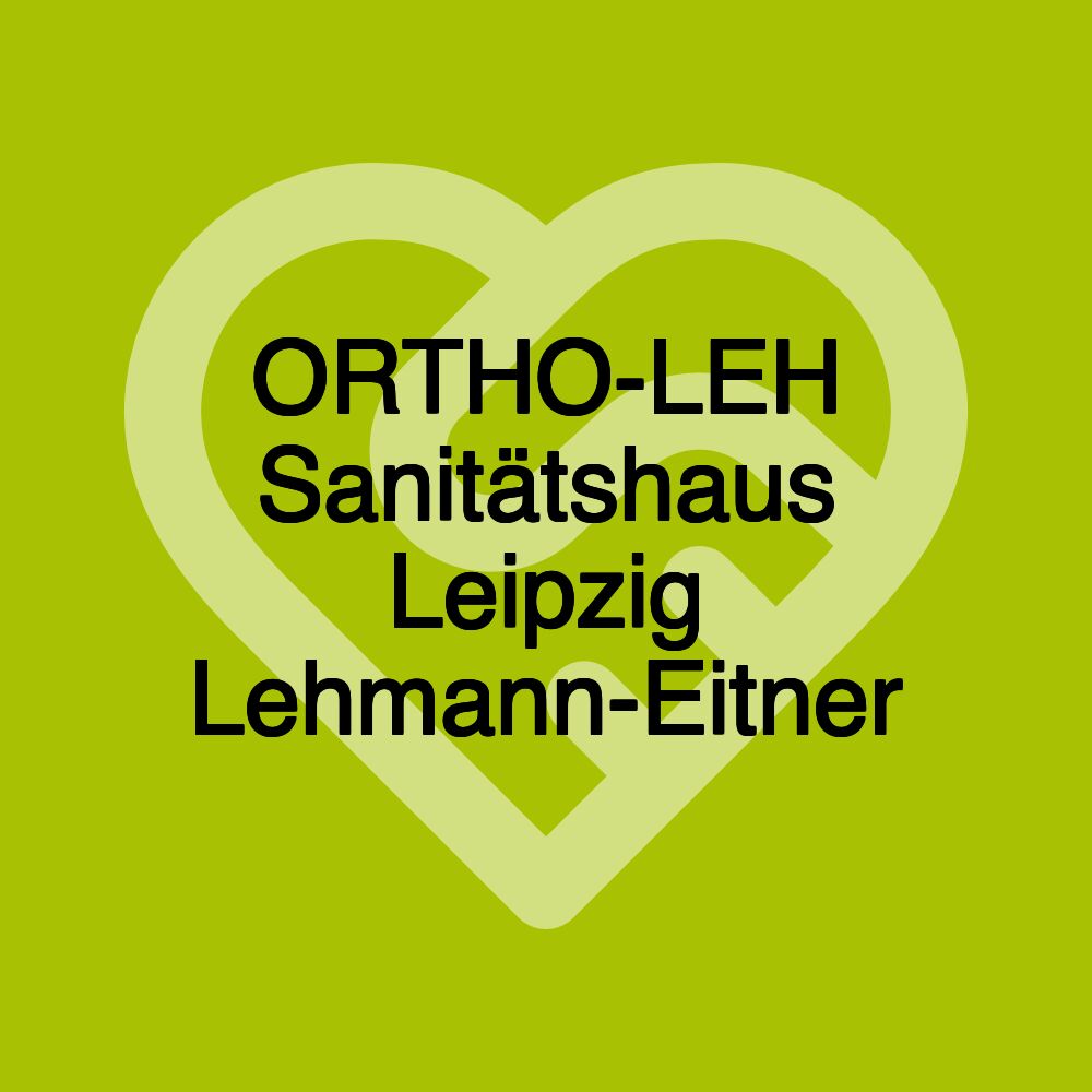 ORTHO-LEH Sanitätshaus Leipzig Lehmann-Eitner