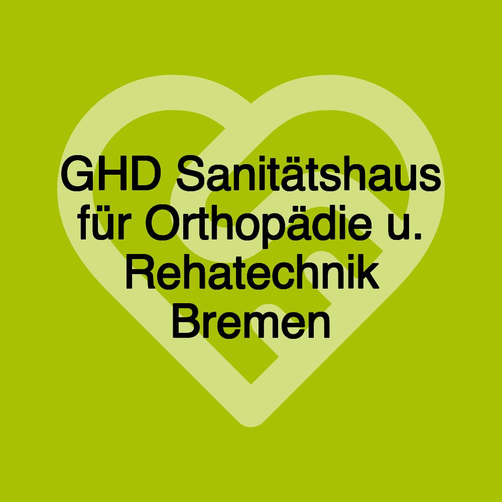 GHD Sanitätshaus für Orthopädie u. Rehatechnik Bremen