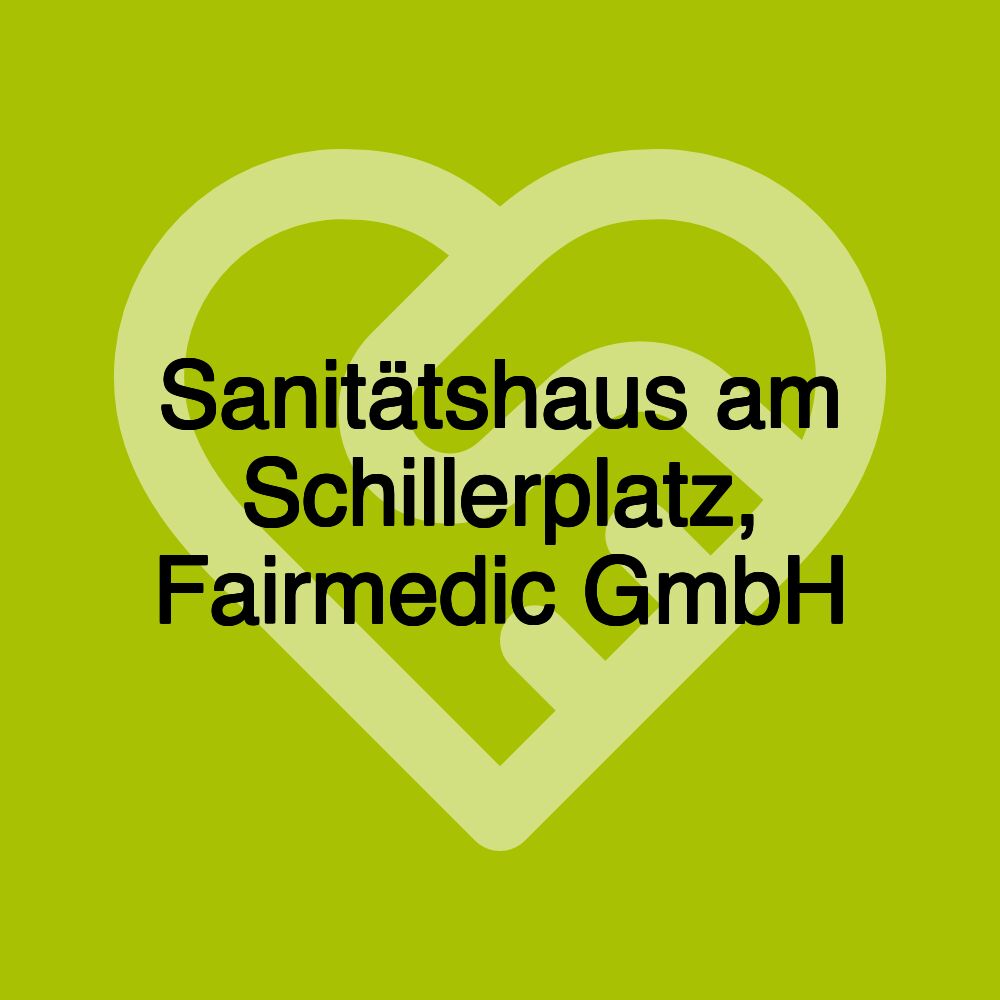 Sanitätshaus am Schillerplatz, Fairmedic GmbH