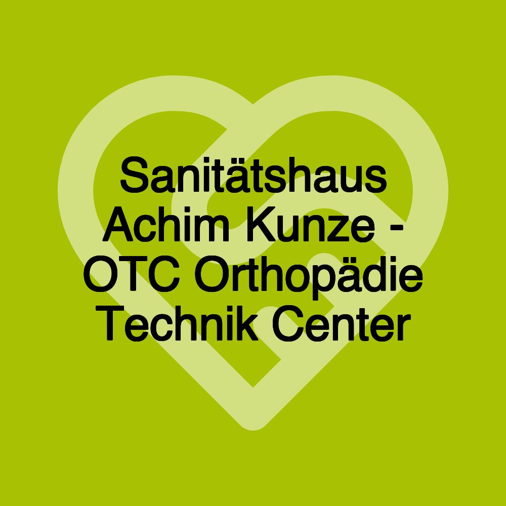 Sanitätshaus Achim Kunze - OTC Orthopädie Technik Center