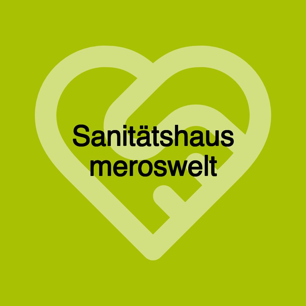 Sanitätshaus meroswelt