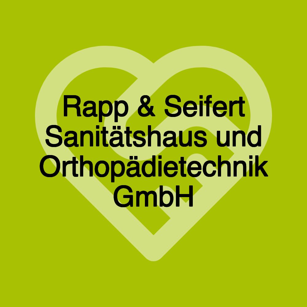 Rapp & Seifert Sanitätshaus und Orthopädietechnik GmbH