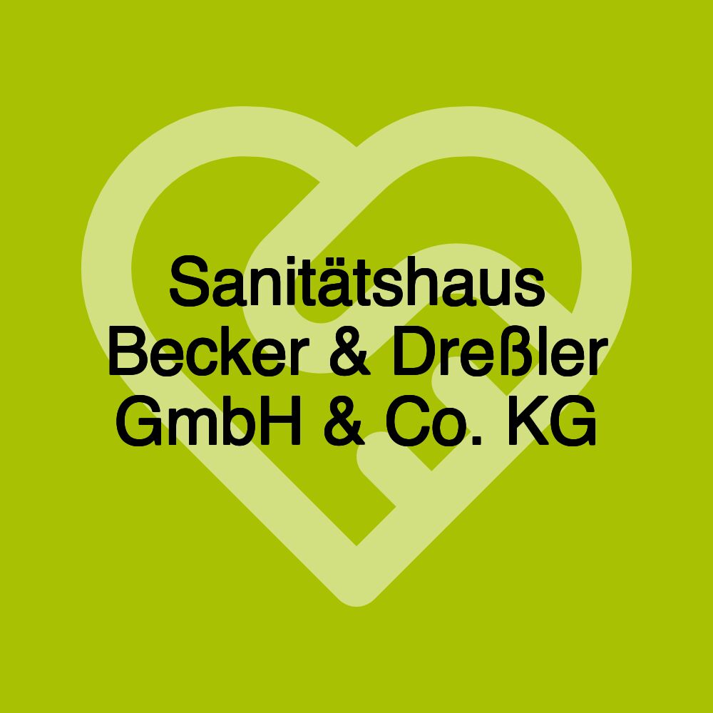 Sanitätshaus Becker & Dreßler GmbH & Co. KG