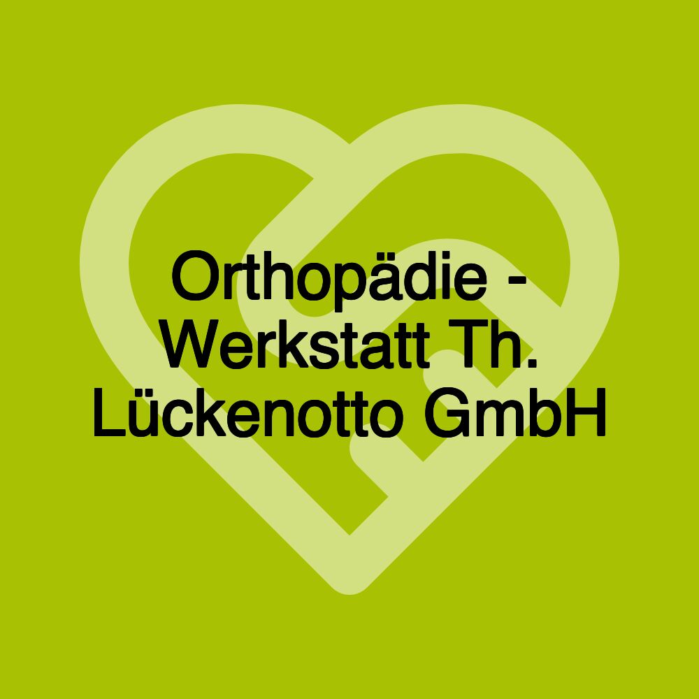 Orthopädie - Werkstatt Th. Lückenotto GmbH