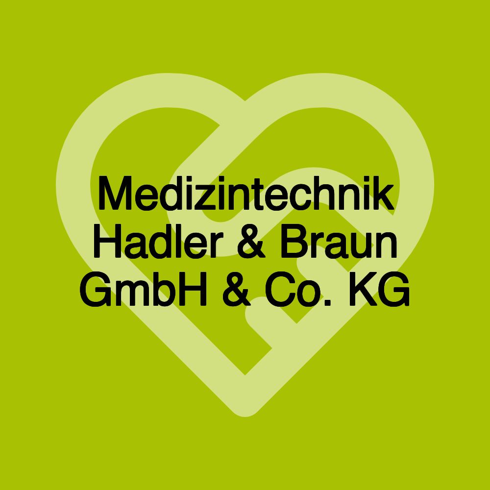 Medizintechnik Hadler & Braun GmbH & Co. KG