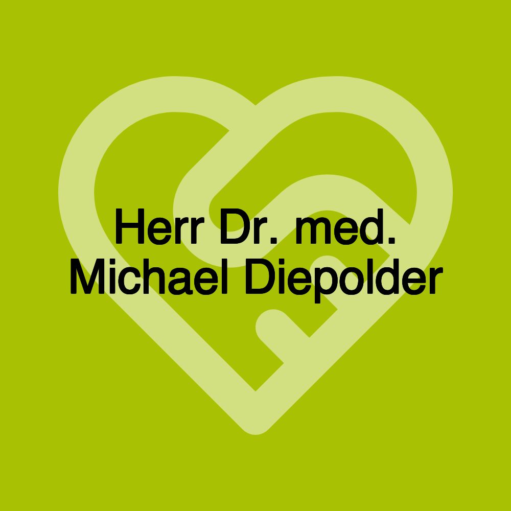 Herr Dr. med. Michael Diepolder