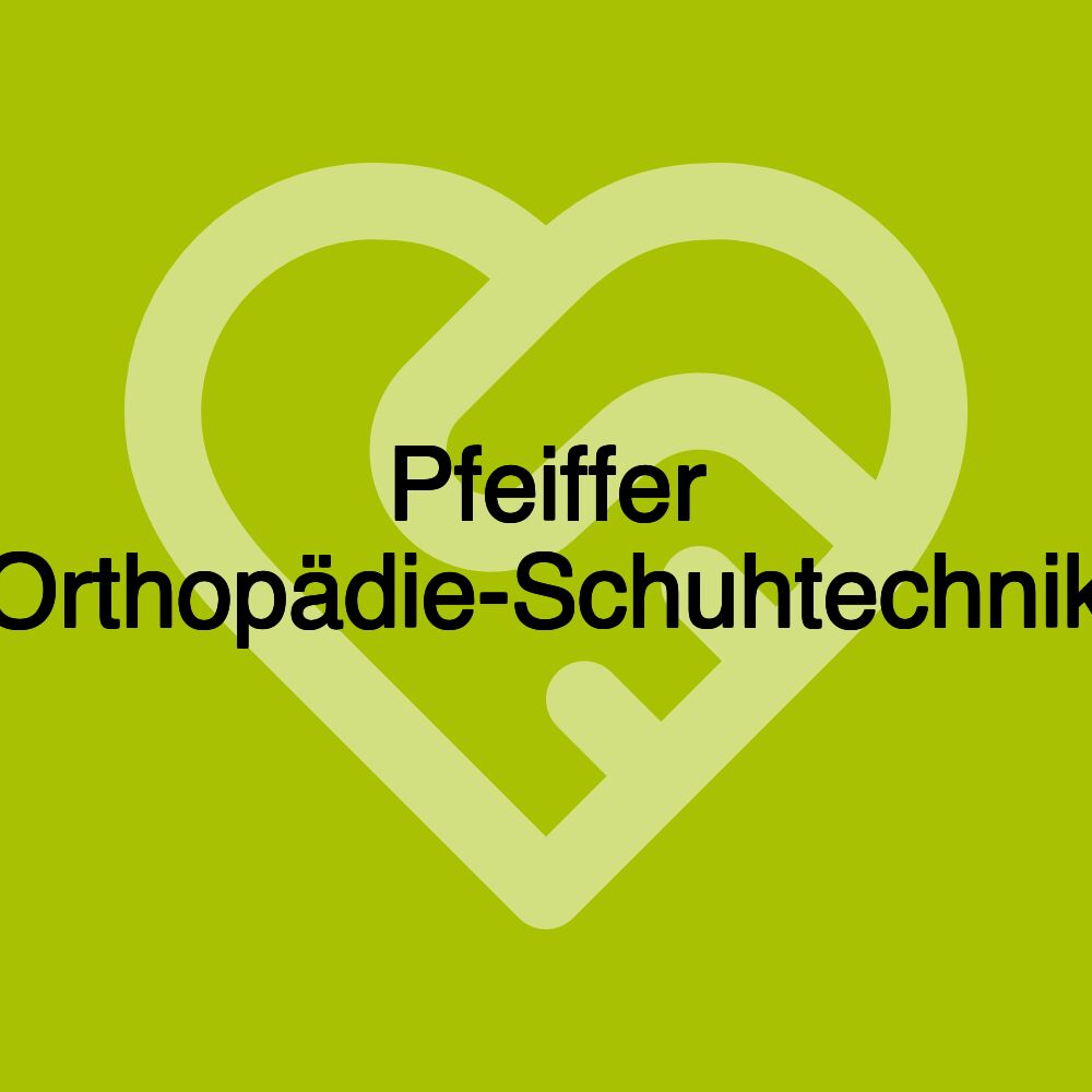 Pfeiffer Orthopädie-Schuhtechnik