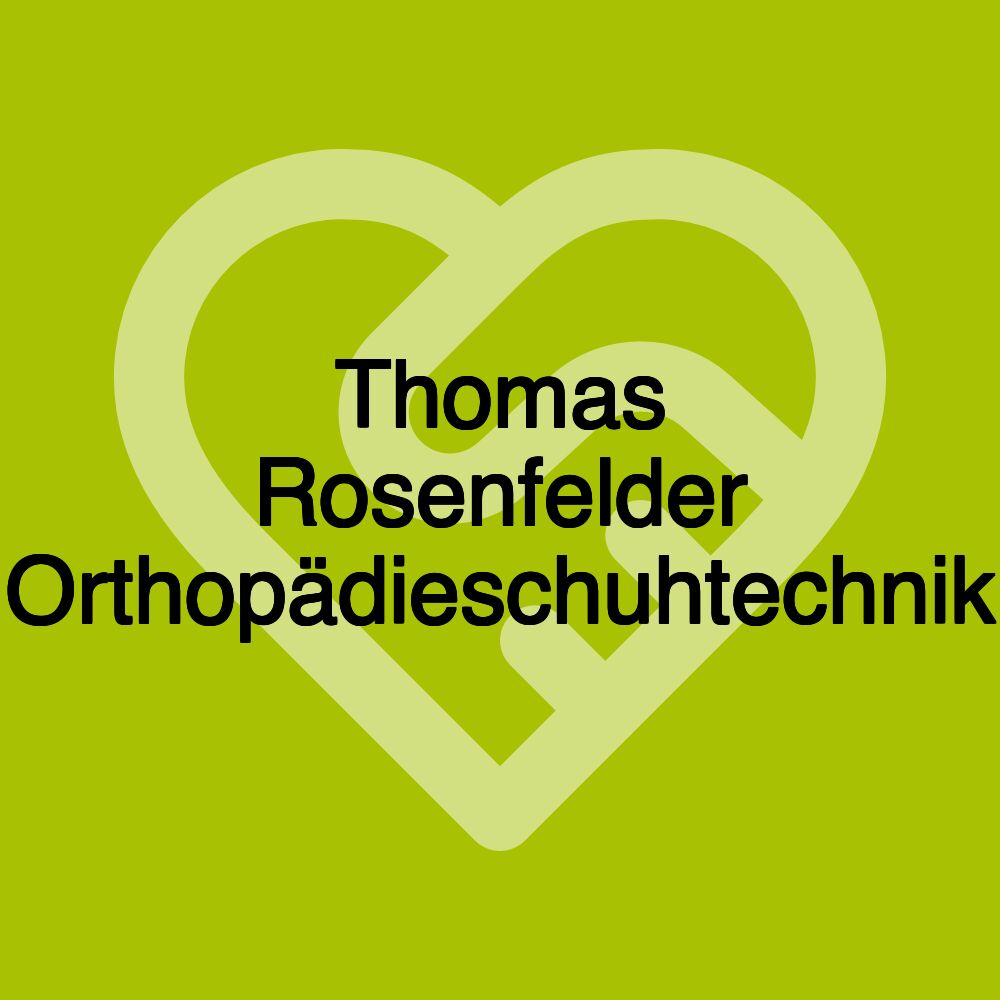 Thomas Rosenfelder Orthopädieschuhtechnik