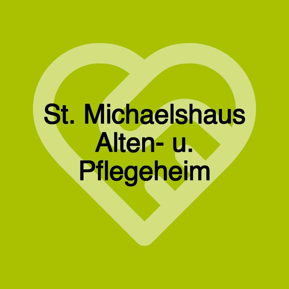 St. Michaelshaus Alten- u. Pflegeheim