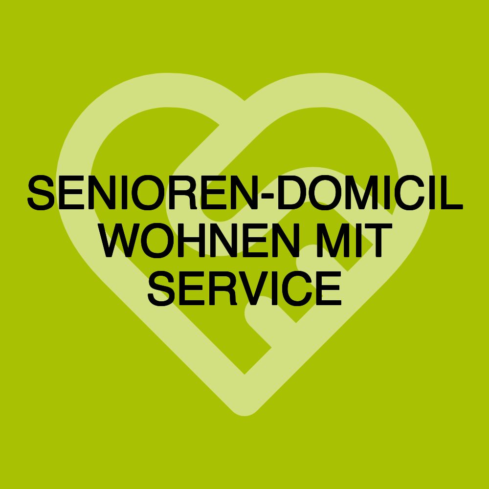 SENIOREN-DOMICIL WOHNEN MIT SERVICE