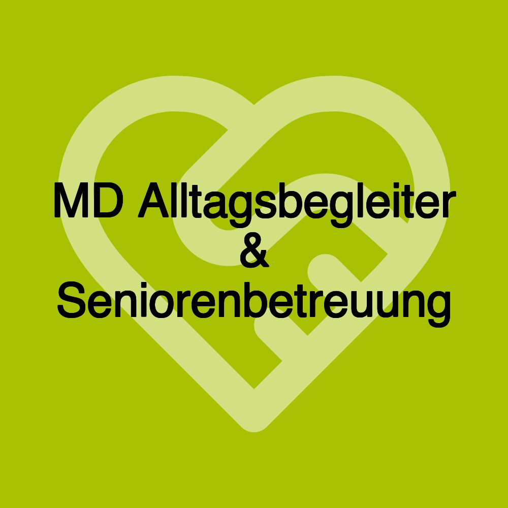MD Alltagsbegleiter & Seniorenbetreuung