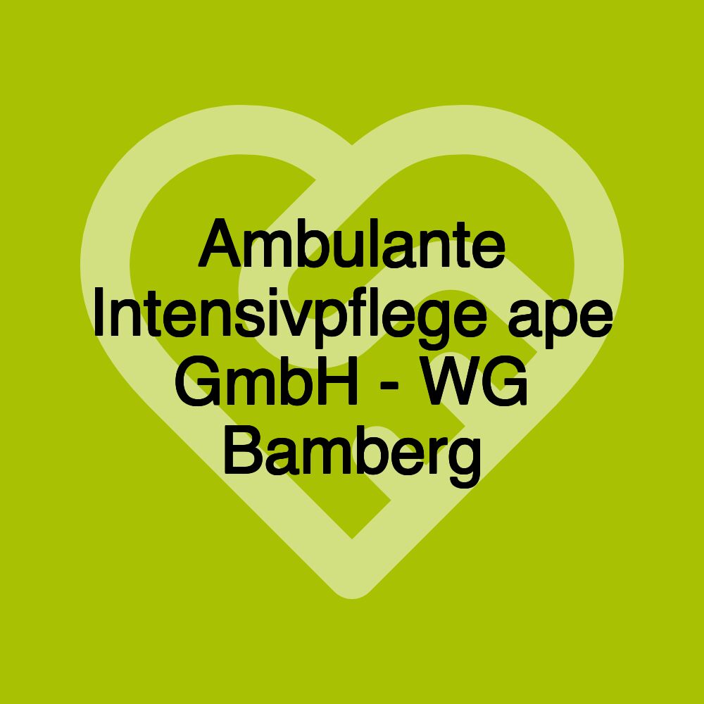 Ambulante Intensivpflege ape GmbH - WG Bamberg