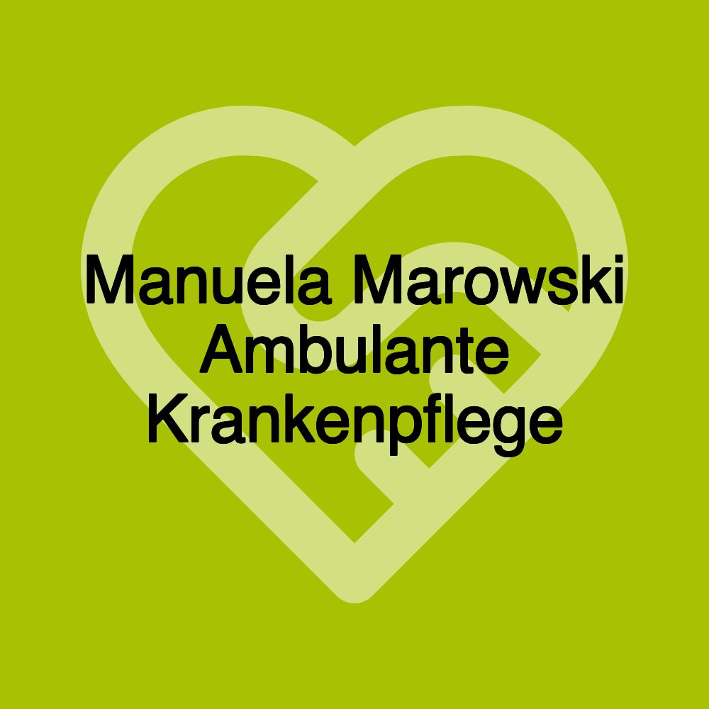 Manuela Marowski Ambulante Krankenpflege