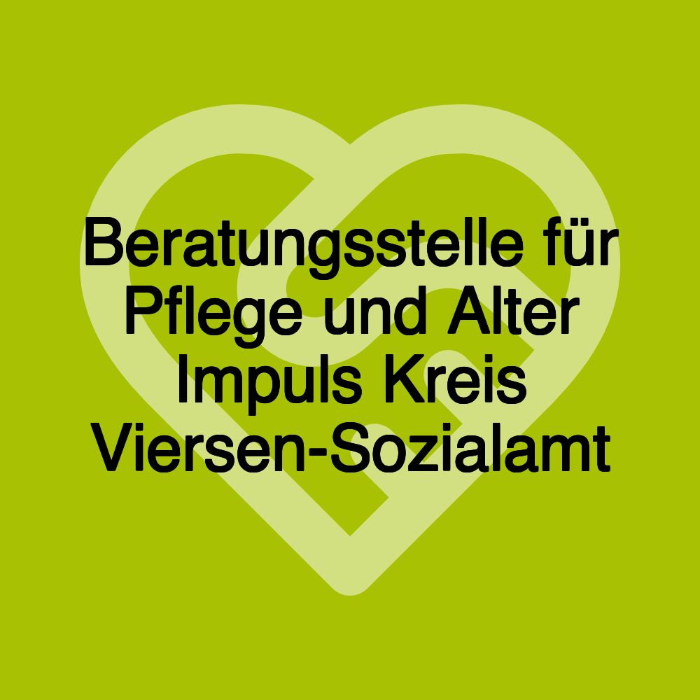Beratungsstelle für Pflege und Alter Impuls Kreis Viersen-Sozialamt
