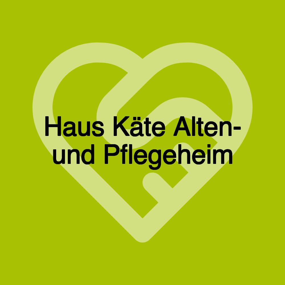 Haus Käte Alten- und Pflegeheim